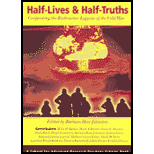 Half Lives and Half Truths Confronting the Radioactive Legacies of the Cold War