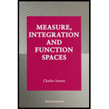 Measure, Integration and Function Spaces