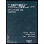 Practice of Federal Criminal Law  Prosecution and Defense