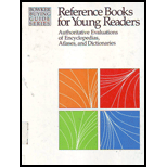 Reference Books for Young Readers Authoritative Evaluations of Encyclopedias, Atlases, and Dictionaries