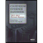 Courtroom Evidence Handbook, 2012 2013