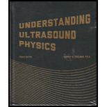Understanding Ultrasound Physics 4TH 12 Edition, by Sidney K Edelman - ISBN 9780962644450