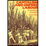 Capitalism and Unfree Labour Anomaly or Necessity?