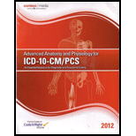 Advanced Anatomy and Physiology for ICD 10 CM/ PCs