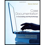 Case Documentation in Counseling and Psychotherapy: A Theory-Informed, Competency-Based Approach - Gehart