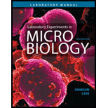 Laboratory Experiments in Microbiology 12TH 19 Edition, by Ted R Johnson and Christine L Case - ISBN 9780134605203