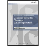 Jonathan Edwards's Theology: A Reinterpretation - Kyle C. Strobel