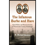 Infamous Burke and Hare: Serial Killers and Resurrectionists of Nineteenth Century Edinburgh - R. Michael Gordon