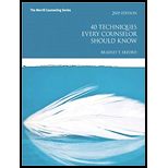45 Techniques Every Counselor Should Know 3RD 20 Edition, by Bradley T Erford - ISBN 9780134694894