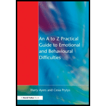 A to Z Practical Guide to Emotional and Behavioural Difficulties - Harry Ayers