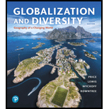 Globalization and Diversity Geography of a Changing World 6TH 20 Edition, by Lester Rowntree Martin Lewis Marie Price and William Wyckoff - ISBN 9780134898391