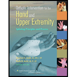 Orthotic Intervention for the Hand and Upper Extremity: Splinting Principles and Process - MaryLynn A. Jacobs and Noelle M. Austin