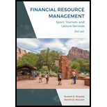 Financial Resource Management Sport Tourism And Leisure Services 3RD 19 Edition, by Russell E Brayley and Daniel D McLean - ISBN 9781571679413