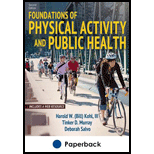 Foundations of Physical Activity and Public Health 2ND 20 Edition, by Harold Kohl Tinker Murray and Deborah Salvo - ISBN 9781492589976