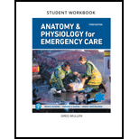 Anatomy and Physiology for Emergency Care   Workbook 3RD 20 Edition, by Gregory Mullen - ISBN 9780135275801