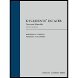 Decedents Estates Cases and Materials 4TH 20 Edition, by Raymond C OBrien and Michael T Flannery - ISBN 9781531018351