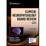 Clinical Neurophysiology Board Review Q and A 2ND 21 Edition, by Puneet K Gupta Pradeep N Modur and Srikanth Muppidi - ISBN 9780826181879
