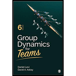 Group Dynamics for Teams 6TH 21 Edition, by Daniel J Levi and David A Askay - ISBN 9781544309699