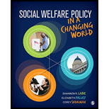 Social Welfare Policy in a Changing World 20 Edition, by Shannon R Lane Elizabeth S Palley and Corey S Shdaimah - ISBN 9781544316185