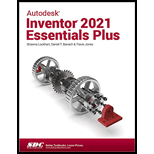 Autodesk Inventor 2021 Essentials Plus 20 Edition, by Daniel Banach Travis Jones and Shawna Lockhart - ISBN 9781630573591