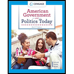 American Government and Politics Today Brief 11TH 22 Edition, by Steffen W Schmidt Mack C Shelley and Barbara A Bardes - ISBN 9780357459065