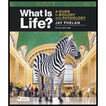 What Is Life A Guide to Biology with Physiology Looseleaf 5TH 21 Edition, by Jay Phelan - ISBN 9781319360696