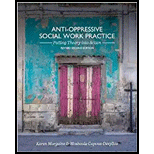 Anti Oppressive Social Work Practice Putting Theory into Action 2ND 23 Edition, by Karen Morgaine - ISBN 9781793573018