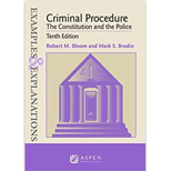 Criminal Procedure The Constitution and the Police Examples and Explanations 10TH 23 Edition, by Robert M Bloom - ISBN 9781543846034