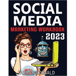 Social Media Marketing Workbook: How to Use Social Media for Business (2023 Marketing - Social Media, SEO, & Online Ads Books)