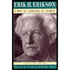 Way of Looking at Things  Selected Papers of Erik H. Erikson, 1930 