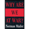 Why Are We at War? by Norman Mailer - ISBN 9780812971118