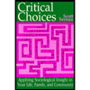 Critical Choices  Applying Sociological Insight in Your Life, Family 