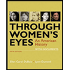 Through-Womens-Eyes-An-American-History-with-Documents---Combined, by Ellen-Carol-Dubois-and-Lynn-Dumenil - ISBN 9781319104931