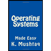 Operating Systems Made Easy by K. Mushtaq - ISBN 9781483969107