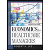 Economics-for-Healthcare-Managers, by Robert-H-Lee - ISBN 9781640550483